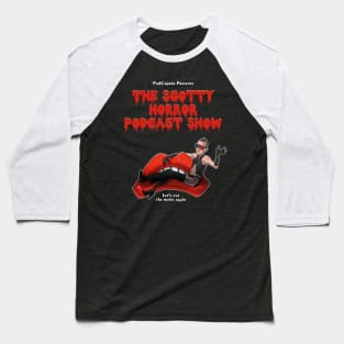 The Scotty Horror Podcast Show Baseball T-Shirt